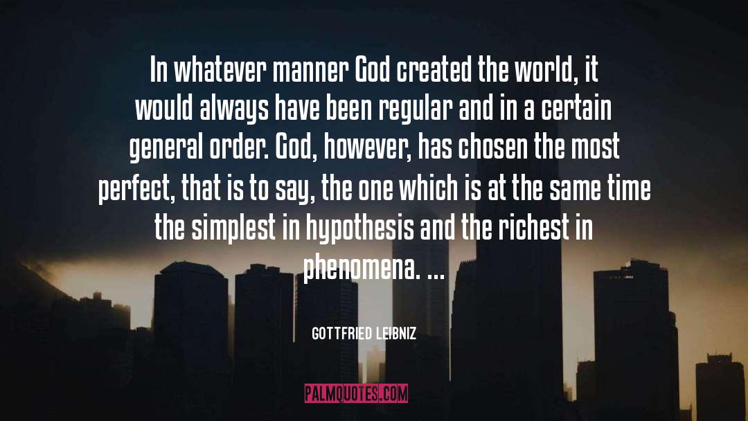 Gottfried Leibniz Quotes: In whatever manner God created