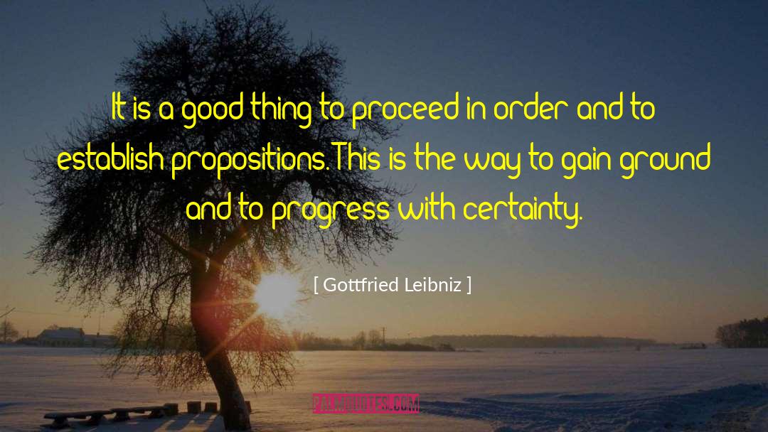 Gottfried Leibniz Quotes: It is a good thing