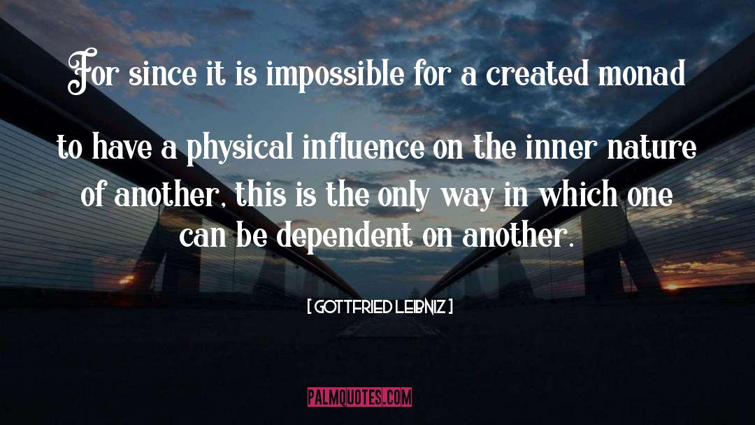 Gottfried Leibniz Quotes: For since it is impossible
