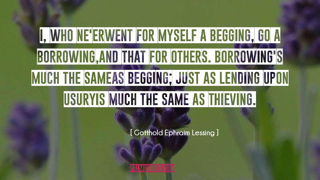 Gotthold Ephraim Lessing Quotes: I, who ne'erWent for myself