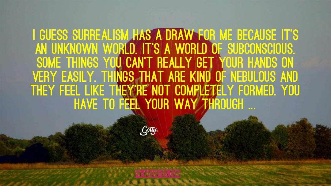 Gotye Quotes: I guess Surrealism has a