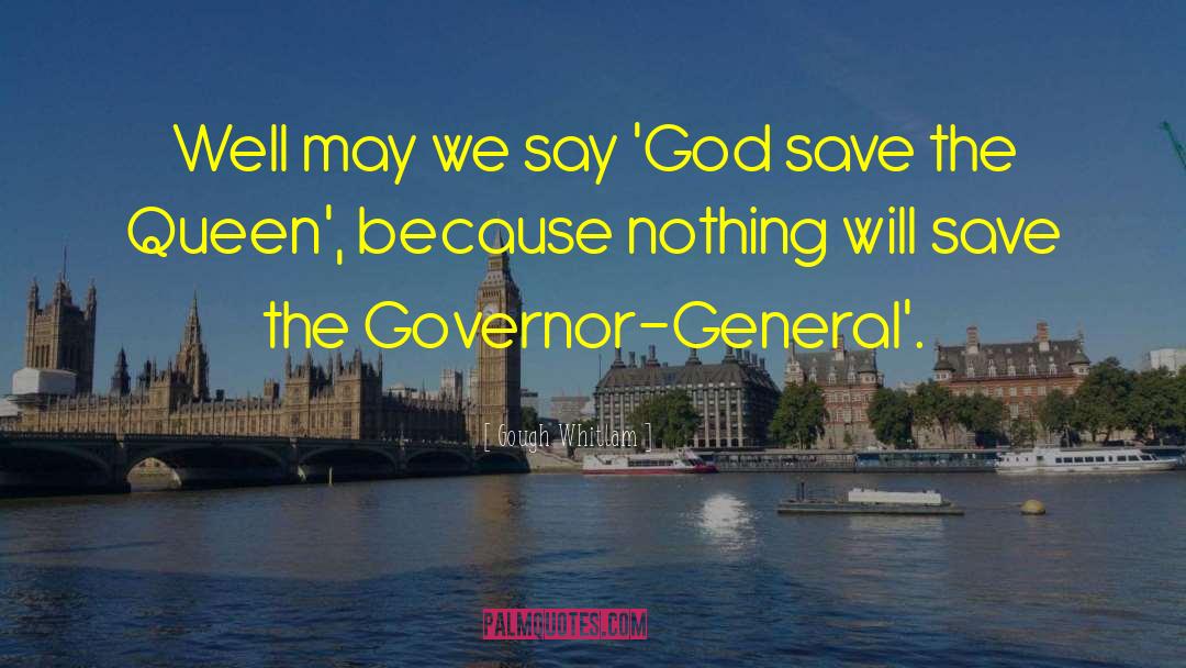 Gough Whitlam Quotes: Well may we say 'God