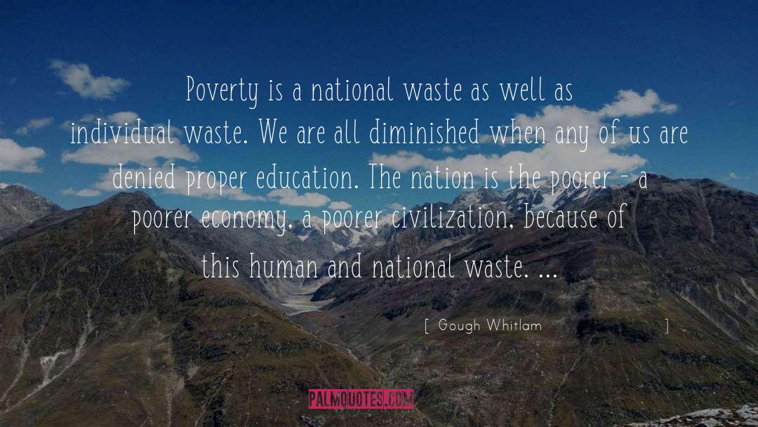 Gough Whitlam Quotes: Poverty is a national waste