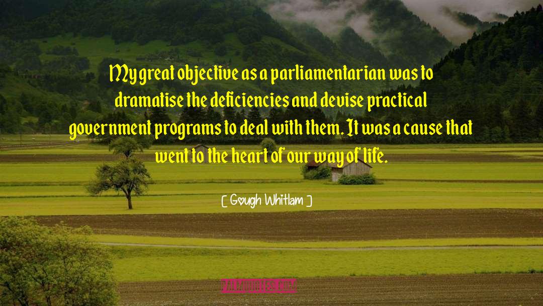 Gough Whitlam Quotes: My great objective as a