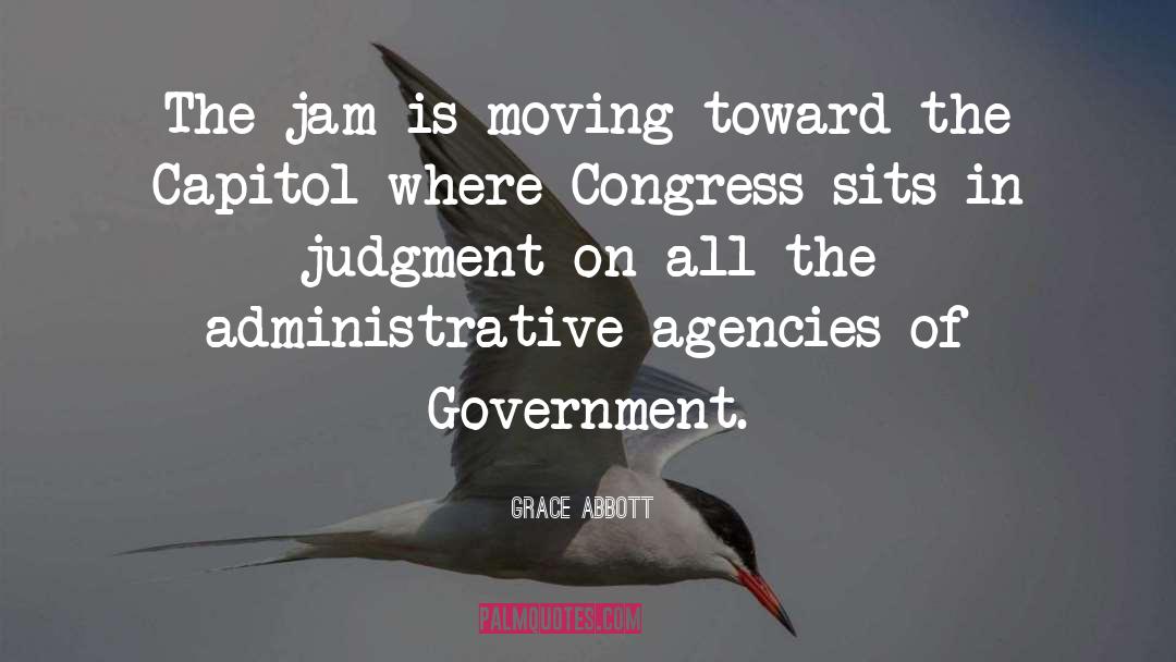 Grace Abbott Quotes: The jam is moving toward