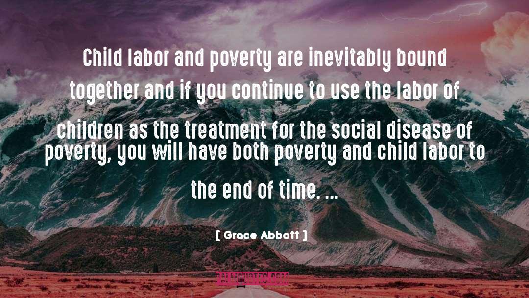 Grace Abbott Quotes: Child labor and poverty are