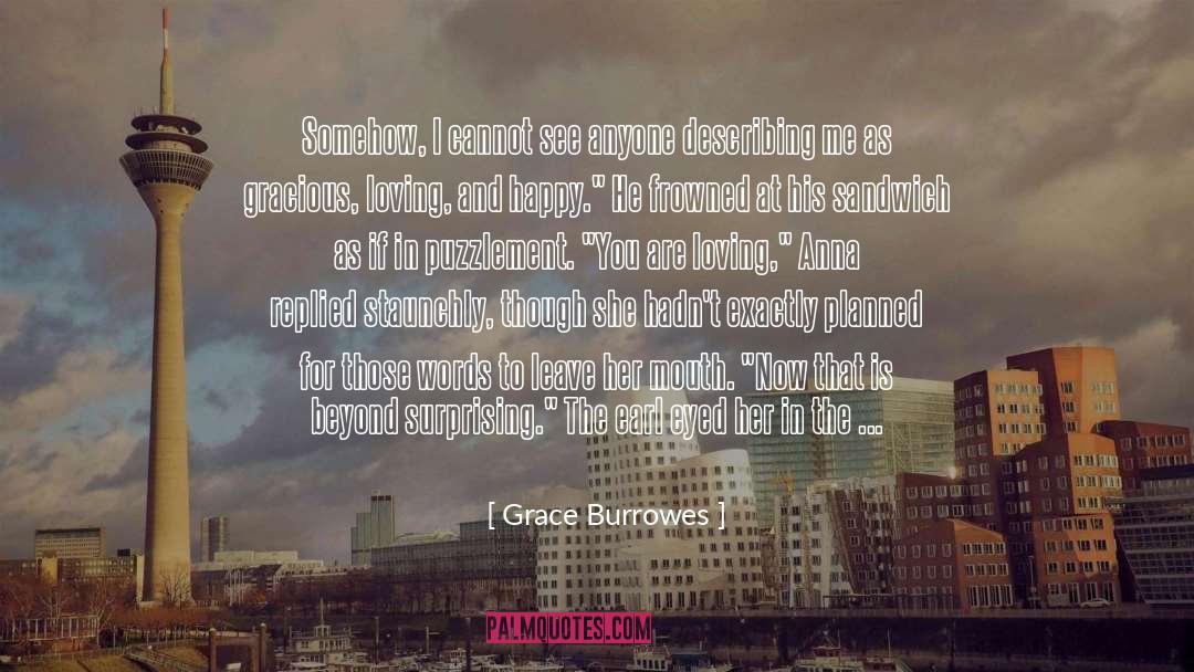 Grace Burrowes Quotes: Somehow, I cannot see anyone