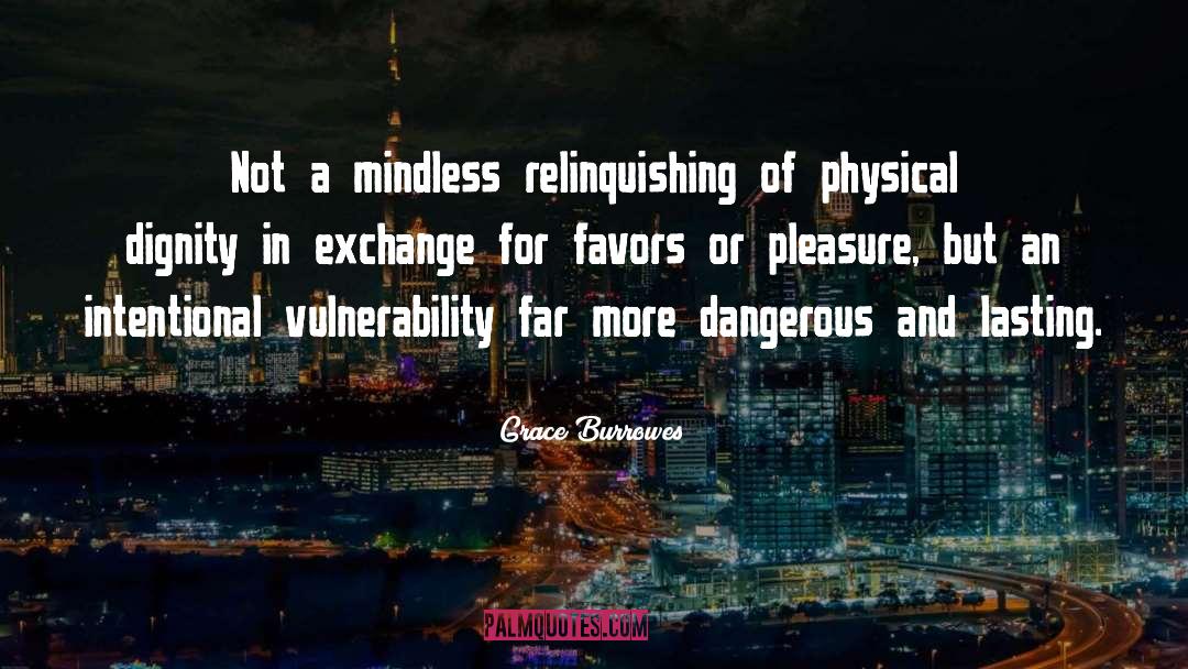 Grace Burrowes Quotes: Not a mindless relinquishing of