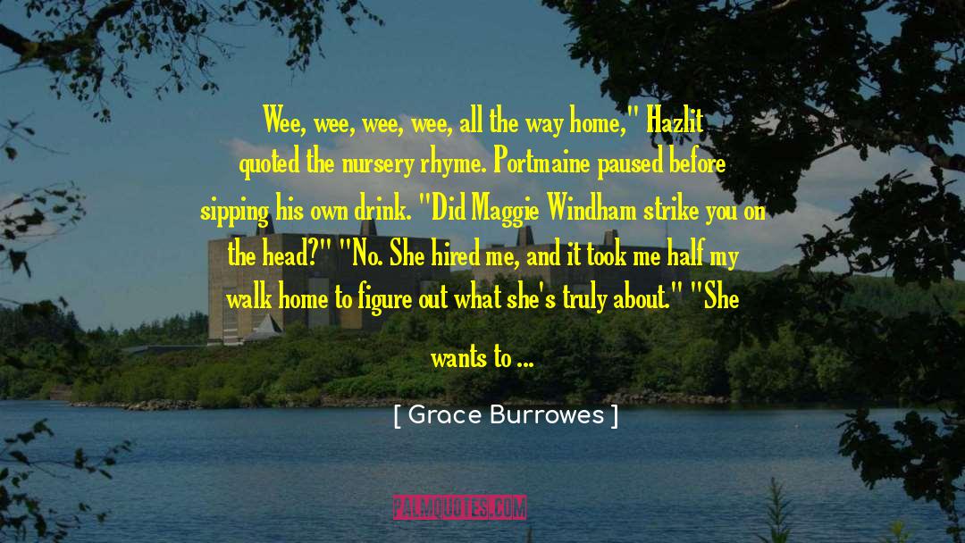 Grace Burrowes Quotes: Wee, wee, wee, wee, all