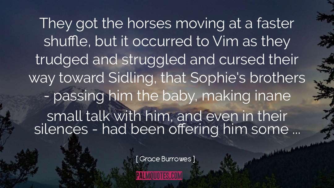 Grace Burrowes Quotes: They got the horses moving