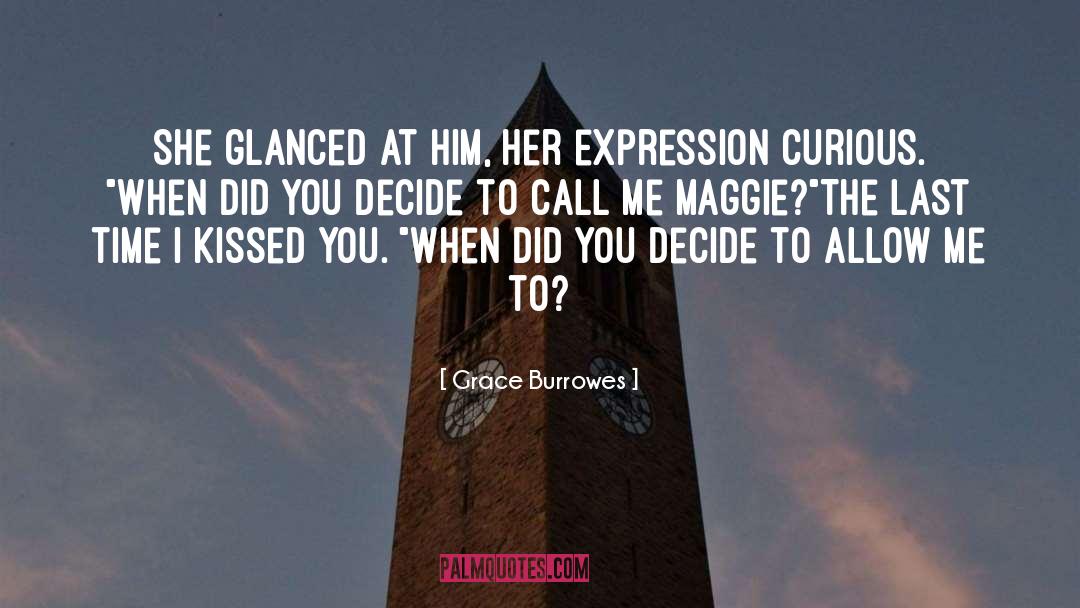 Grace Burrowes Quotes: She glanced at him, her