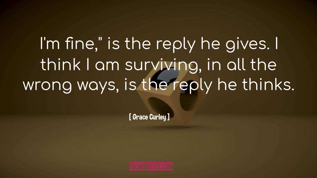 Grace Curley Quotes: I'm fine,