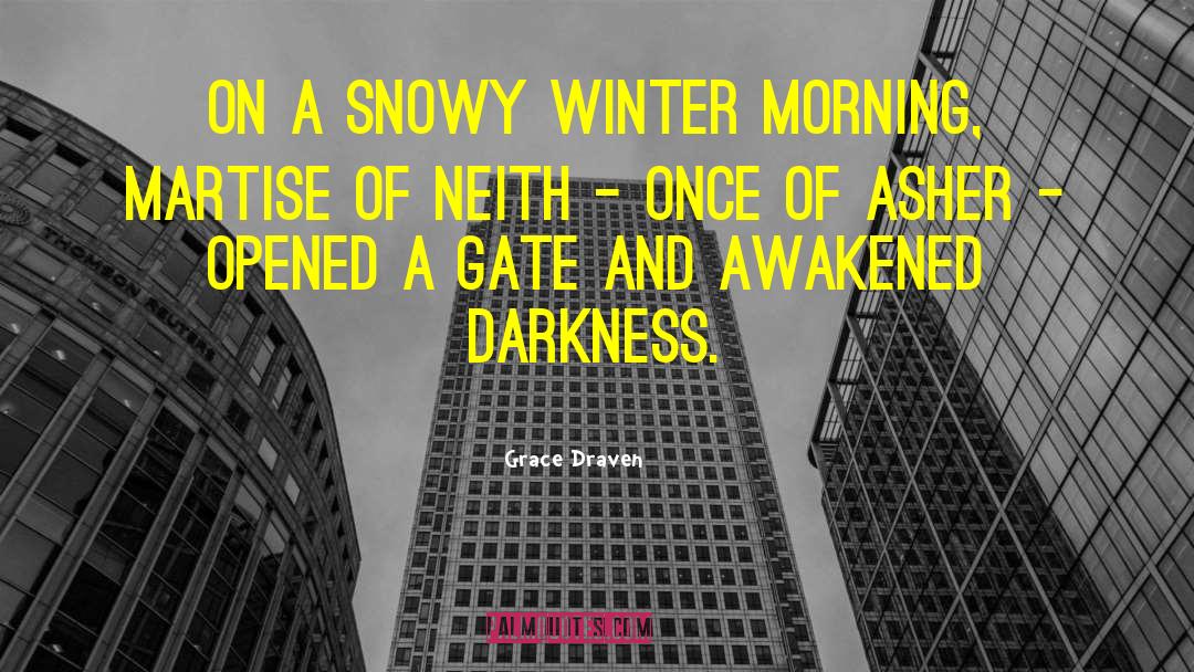 Grace Draven Quotes: On a snowy winter morning,