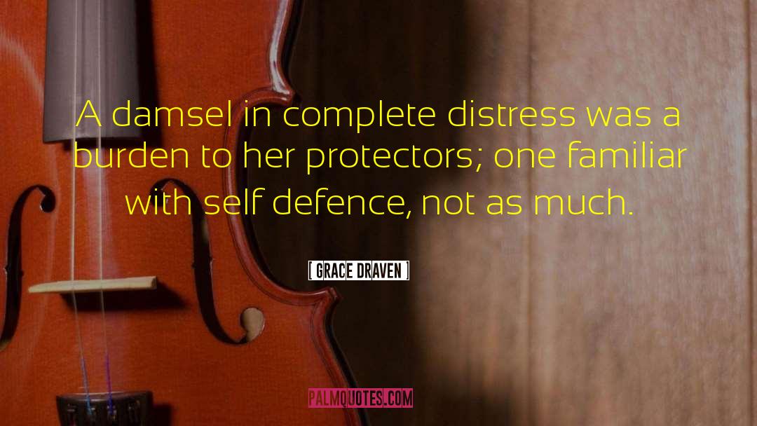 Grace Draven Quotes: A damsel in complete distress