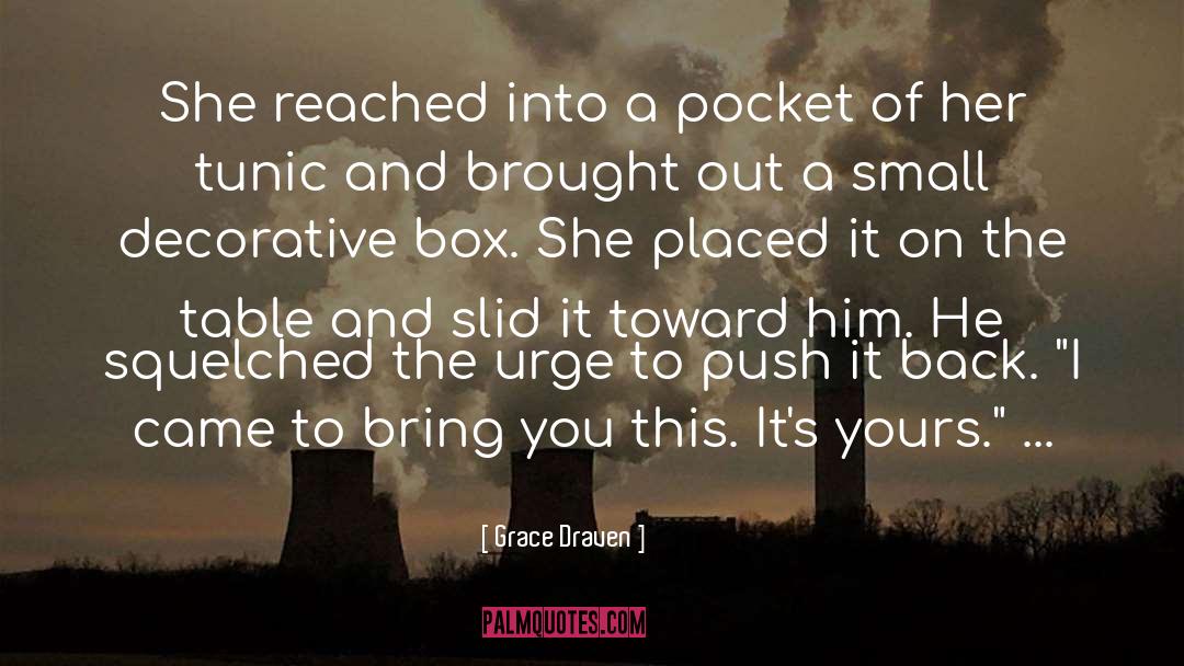 Grace Draven Quotes: She reached into a pocket