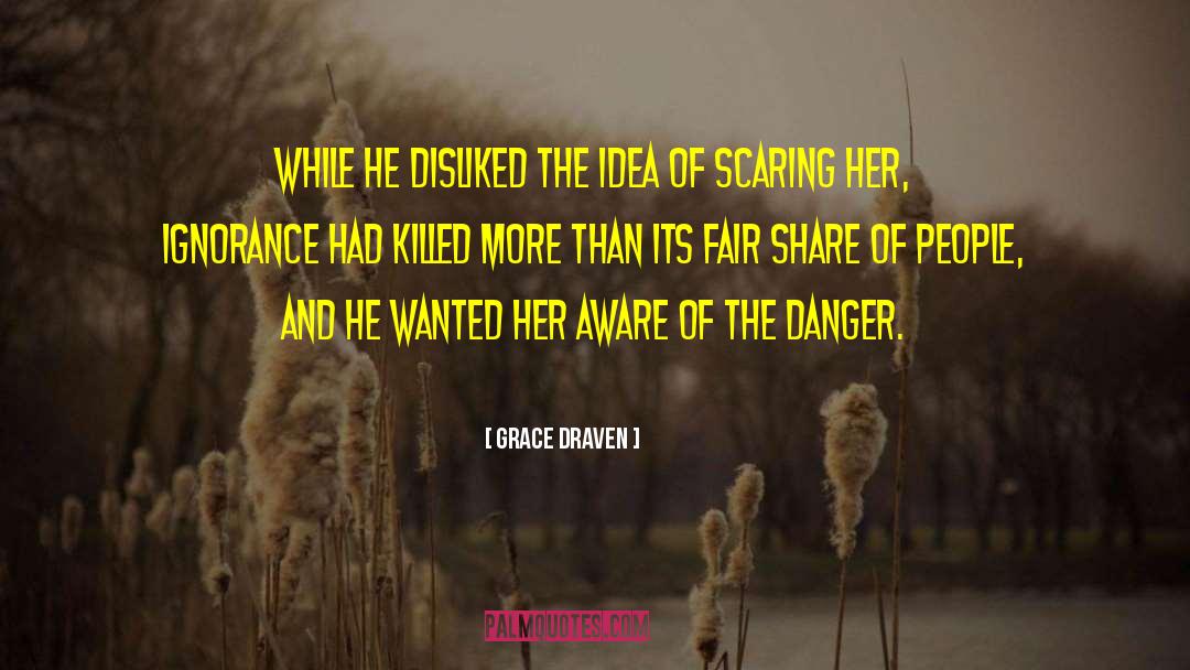 Grace Draven Quotes: While he disliked the idea