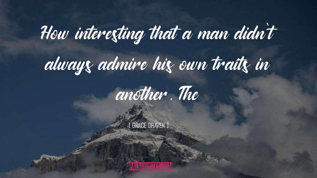 Grace Draven Quotes: How interesting that a man
