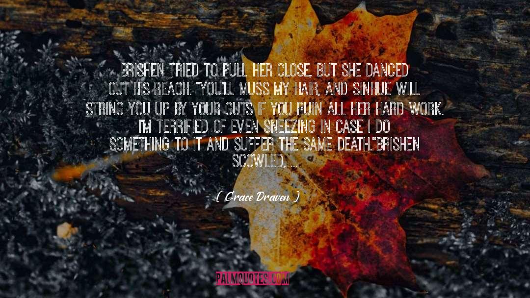 Grace Draven Quotes: Brishen tried to pull her