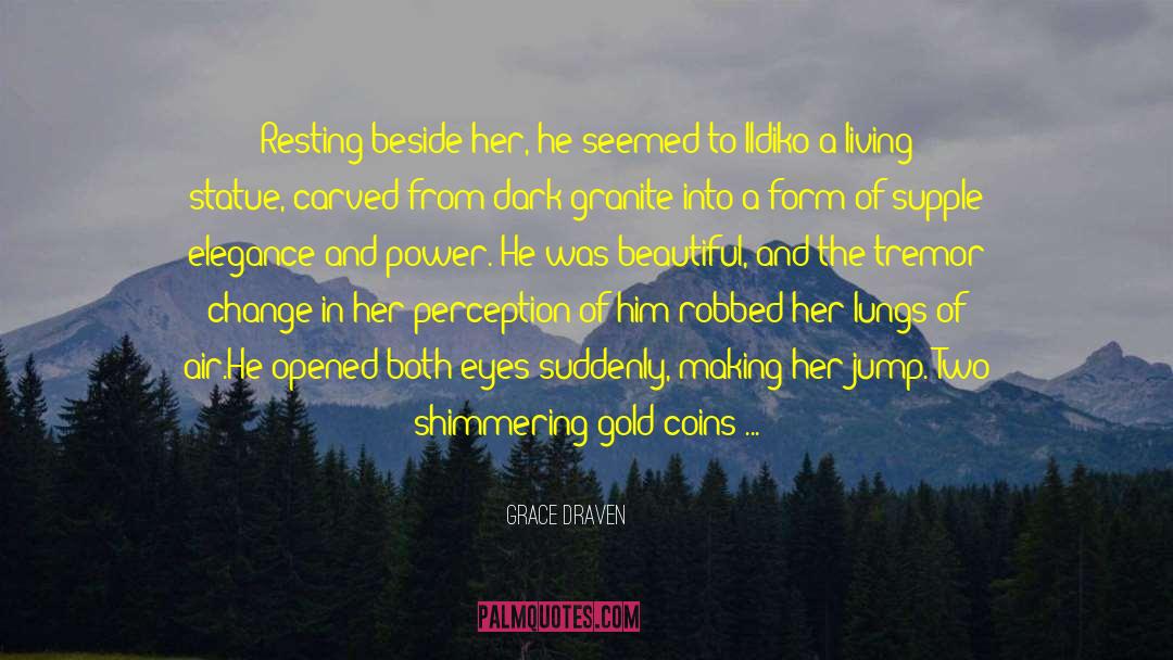 Grace Draven Quotes: Resting beside her, he seemed
