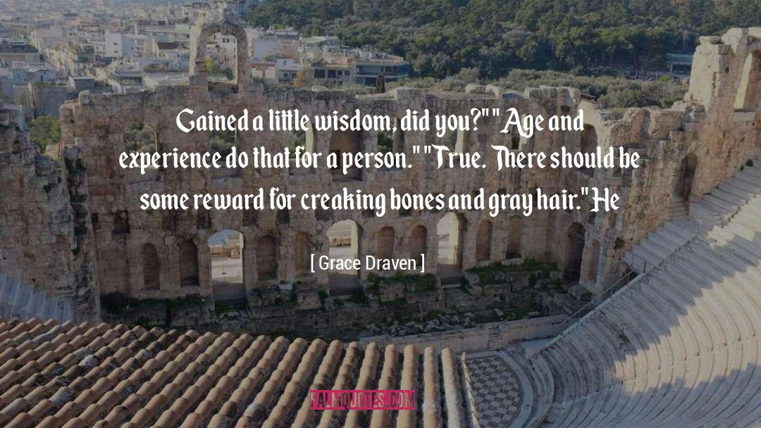Grace Draven Quotes: Gained a little wisdom, did
