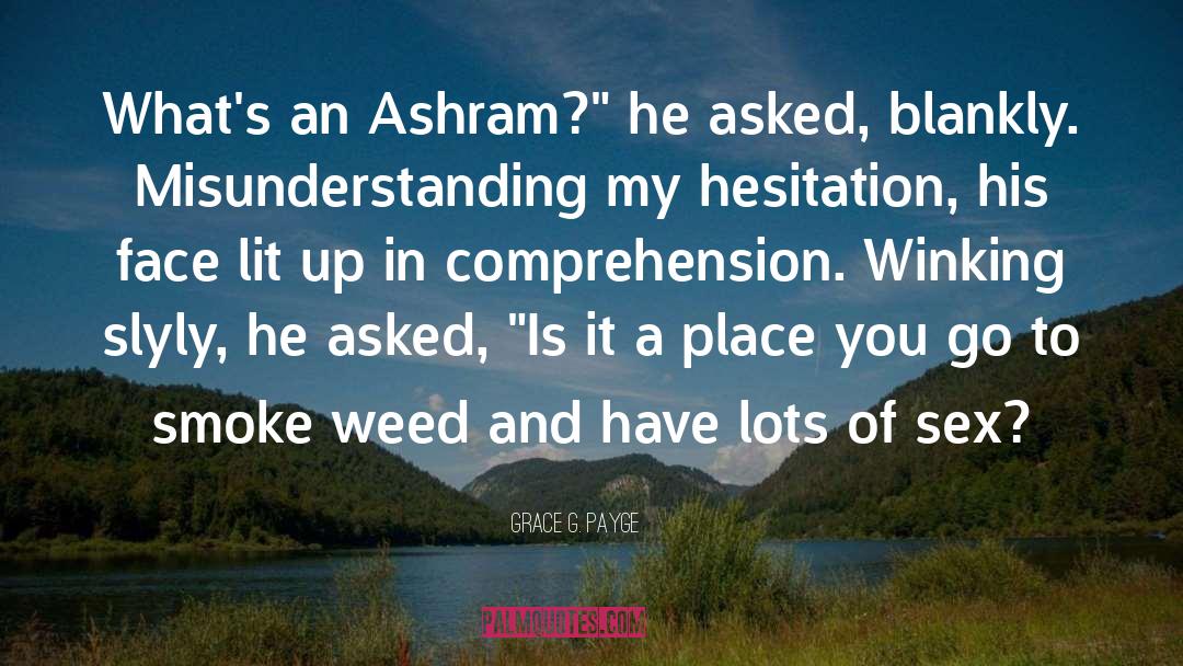 Grace G. Payge Quotes: What's an Ashram?