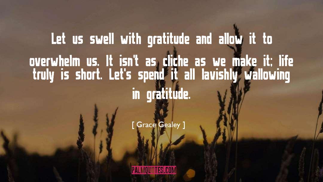 Grace Gealey Quotes: Let us swell with gratitude