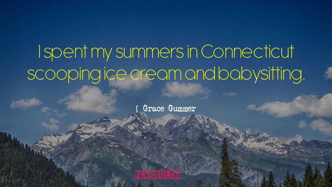 Grace Gummer Quotes: I spent my summers in