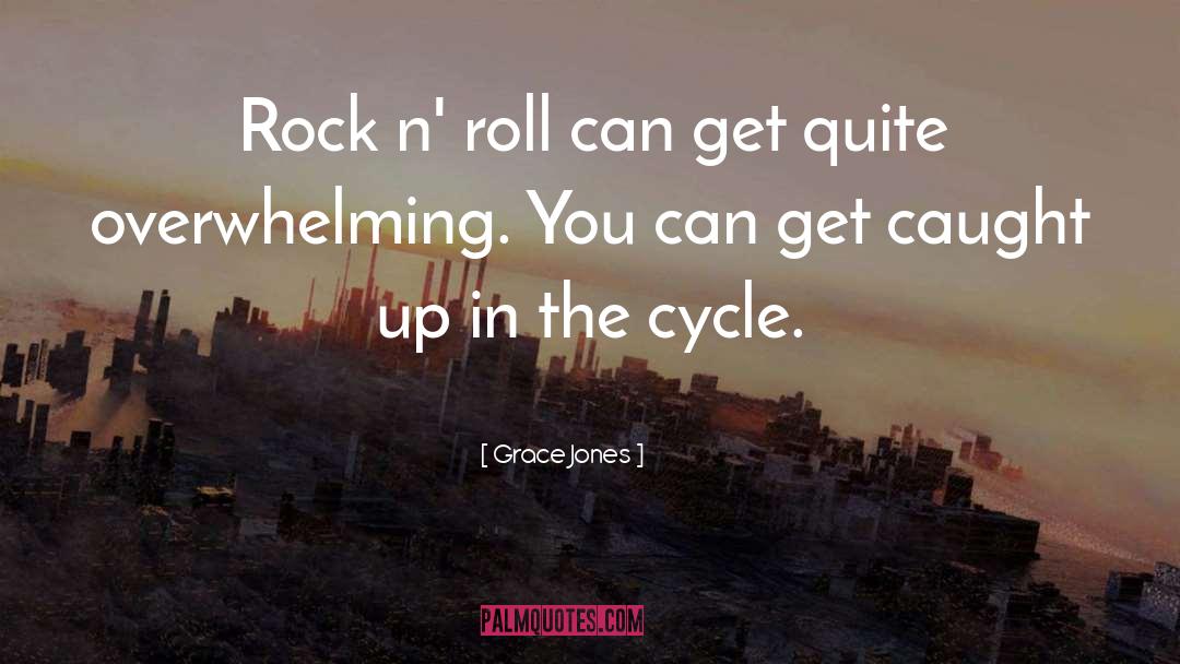 Grace Jones Quotes: Rock n' roll can get