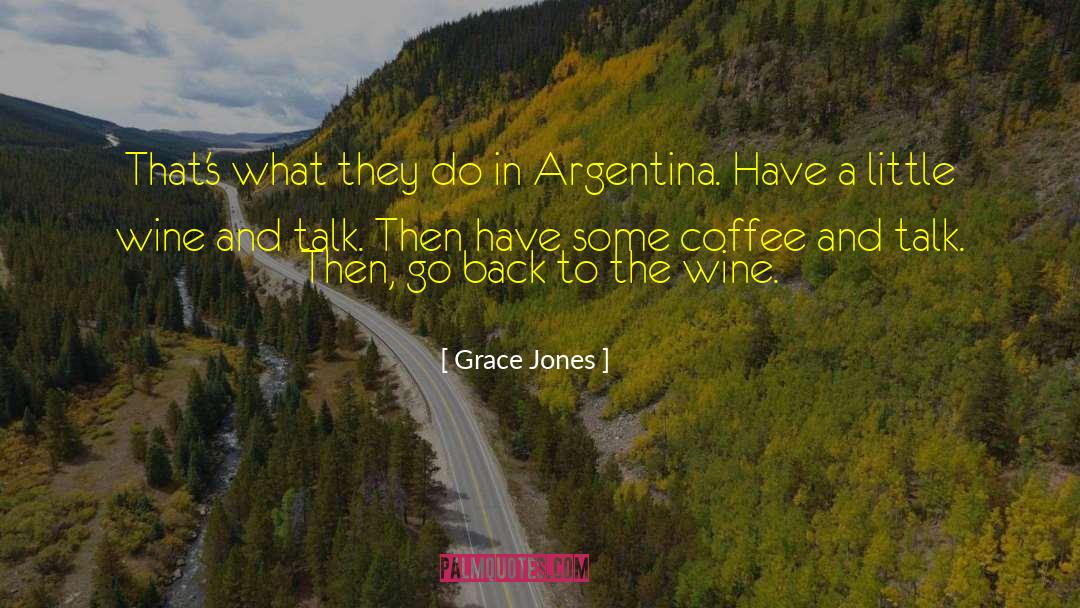 Grace Jones Quotes: That's what they do in