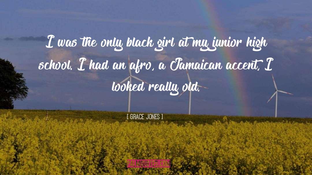 Grace Jones Quotes: I was the only black