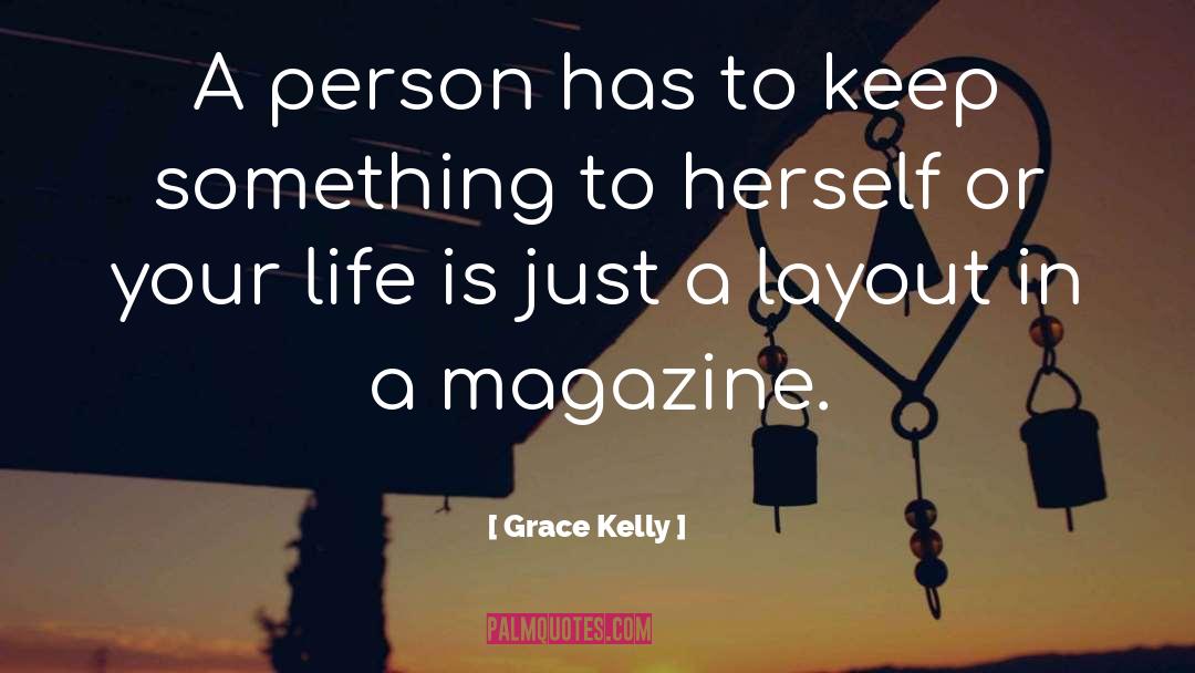 Grace Kelly Quotes: A person has to keep