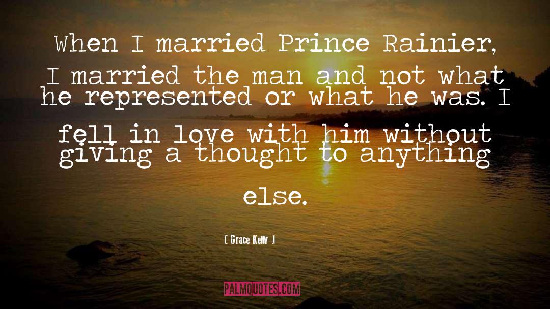 Grace Kelly Quotes: When I married Prince Rainier,