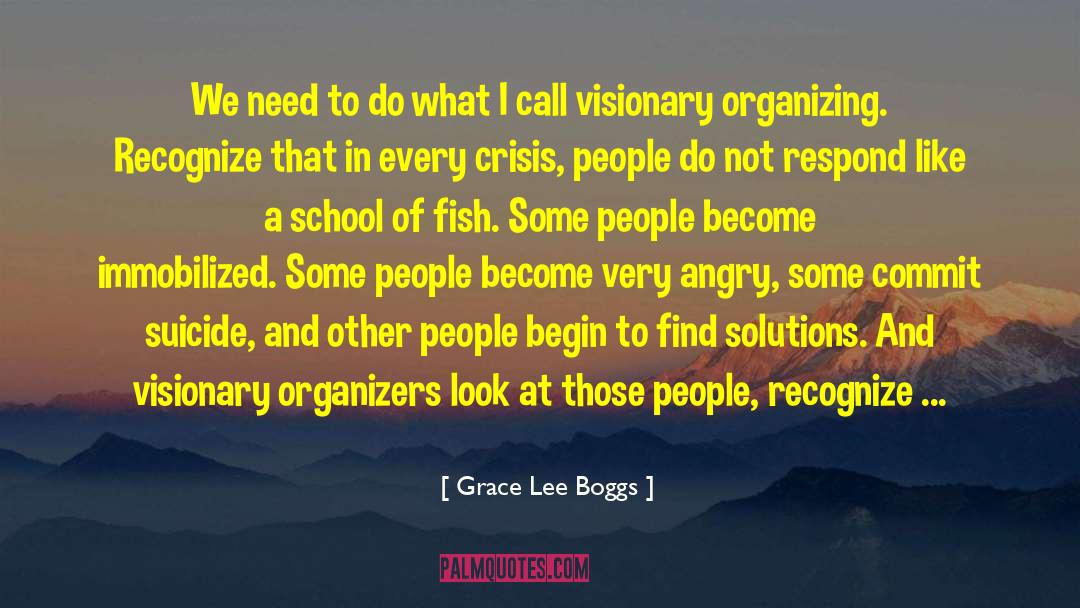 Grace Lee Boggs Quotes: We need to do what