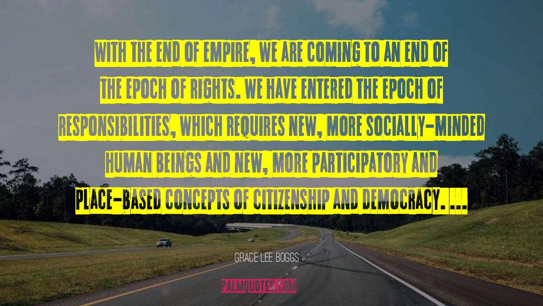 Grace Lee Boggs Quotes: With the end of empire,