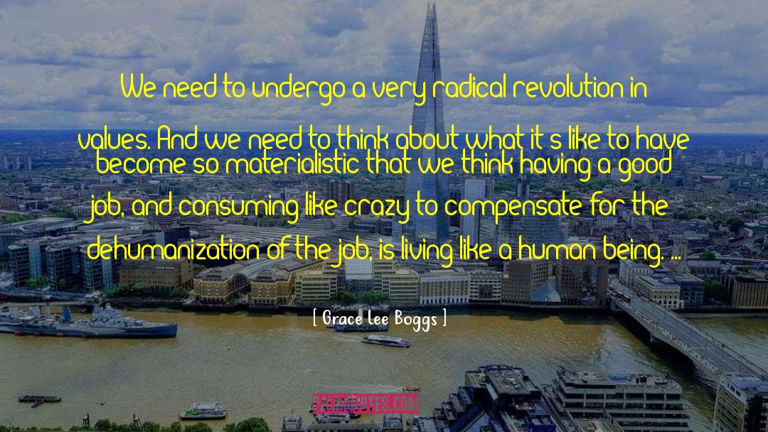 Grace Lee Boggs Quotes: We need to undergo a