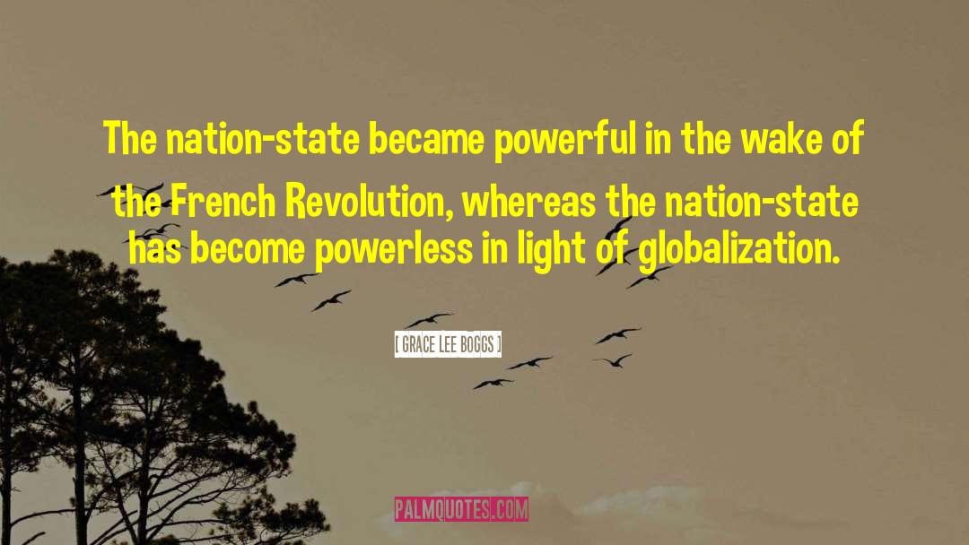 Grace Lee Boggs Quotes: The nation-state became powerful in