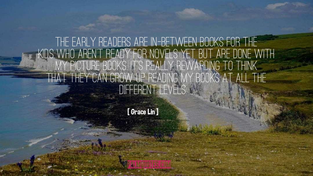 Grace Lin Quotes: The early readers are in-between