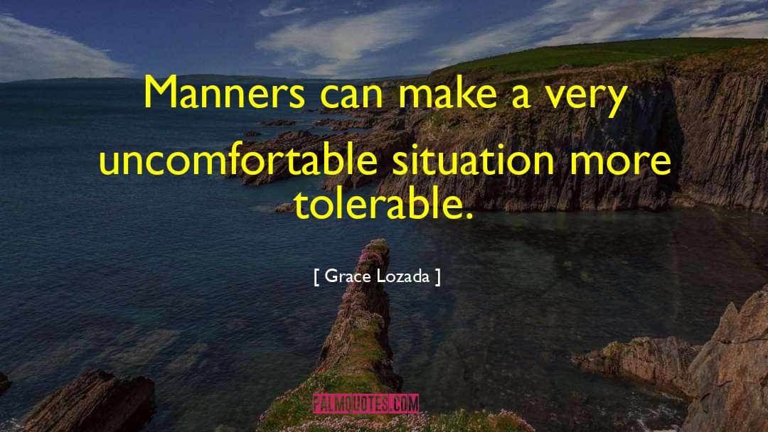 Grace Lozada Quotes: Manners can make a very