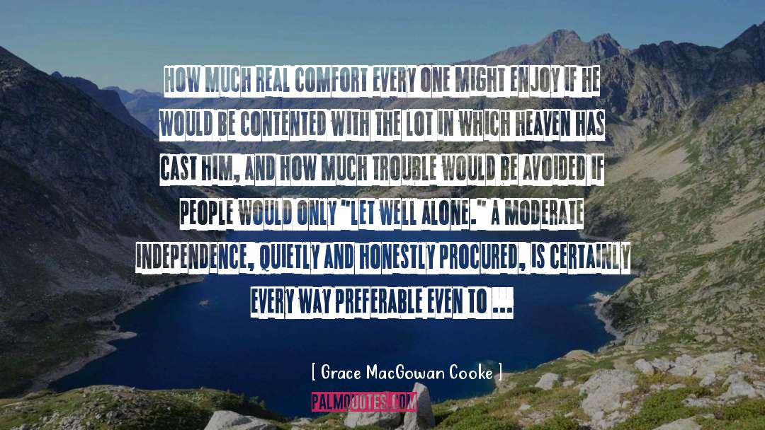 Grace MacGowan Cooke Quotes: How much real comfort every
