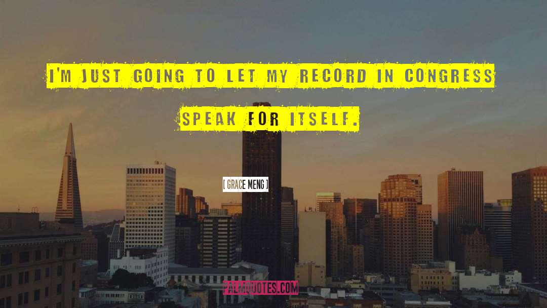 Grace Meng Quotes: I'm just going to let