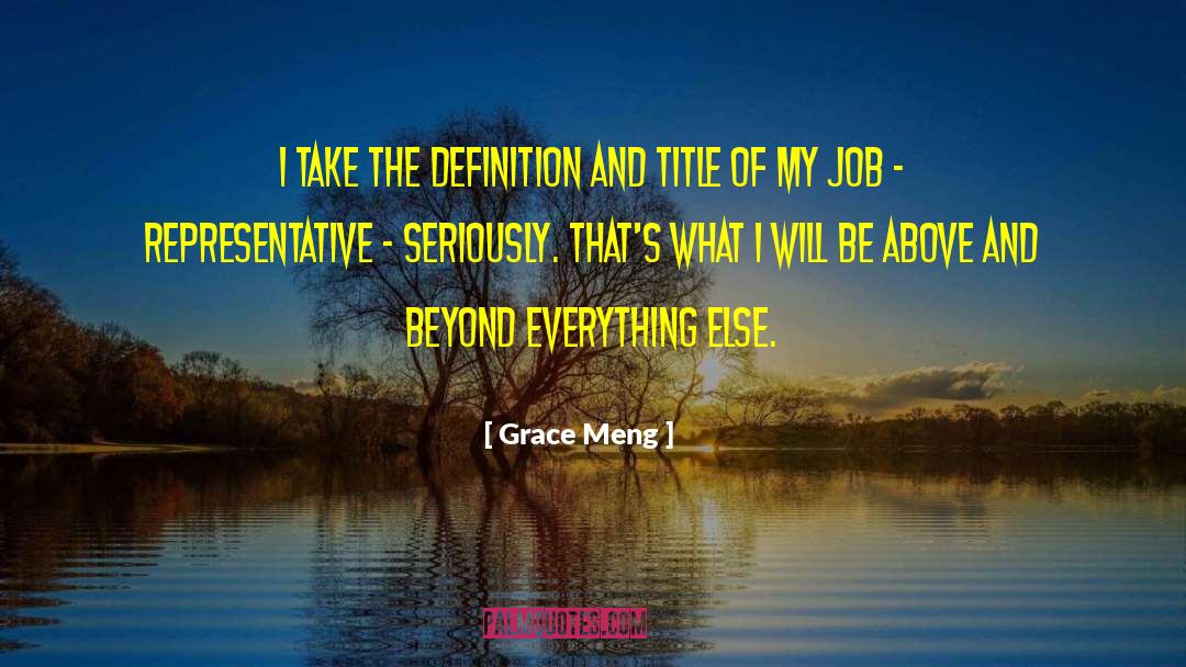 Grace Meng Quotes: I take the definition and