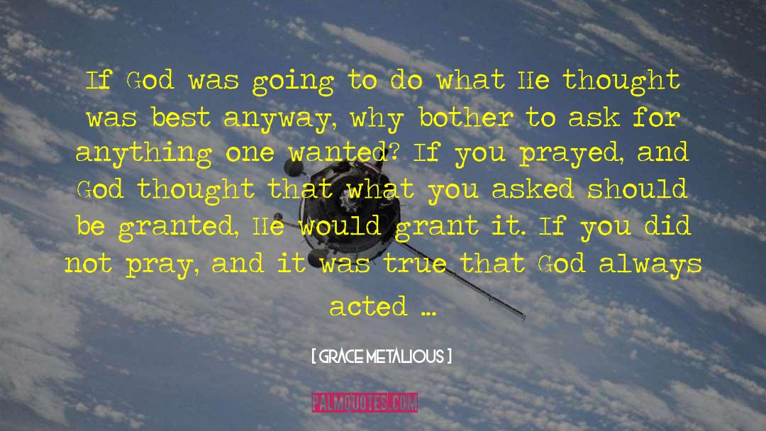 Grace Metalious Quotes: If God was going to