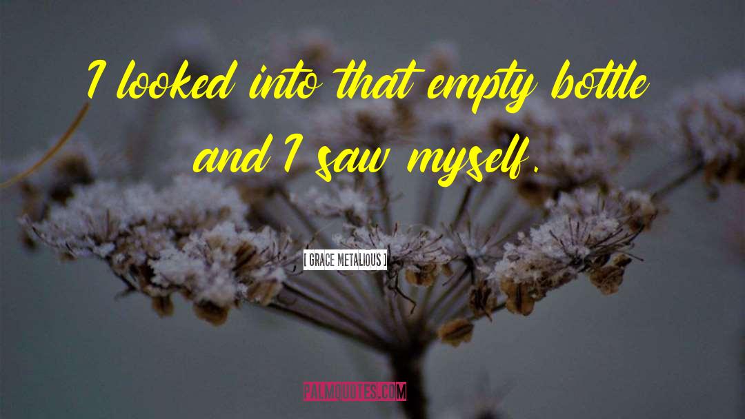 Grace Metalious Quotes: I looked into that empty