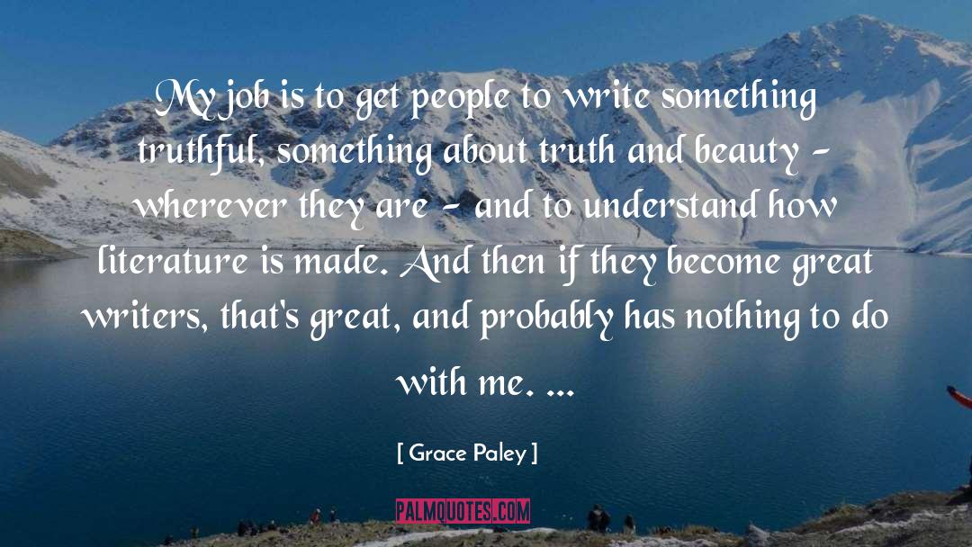 Grace Paley Quotes: My job is to get