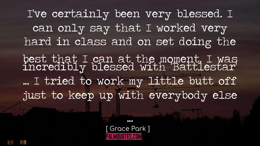 Grace Park Quotes: I've certainly been very blessed.