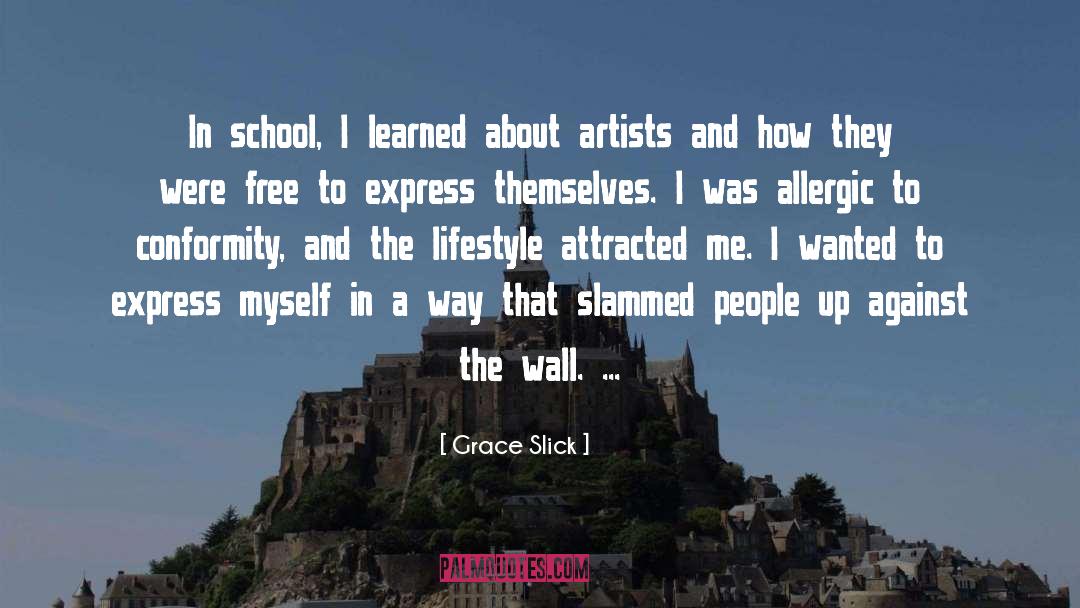 Grace Slick Quotes: In school, I learned about