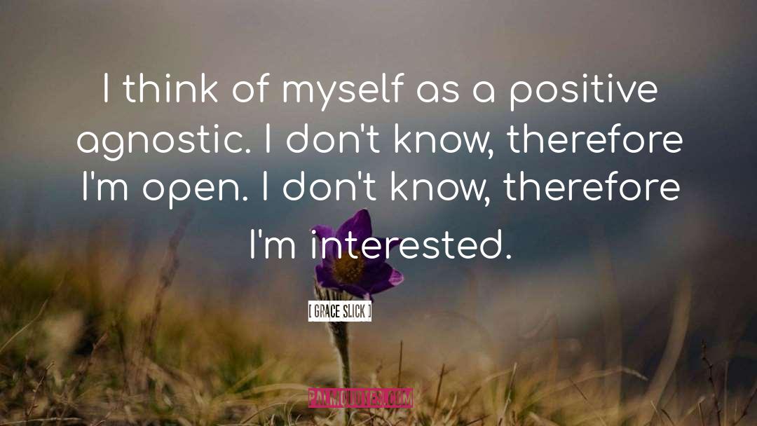 Grace Slick Quotes: I think of myself as