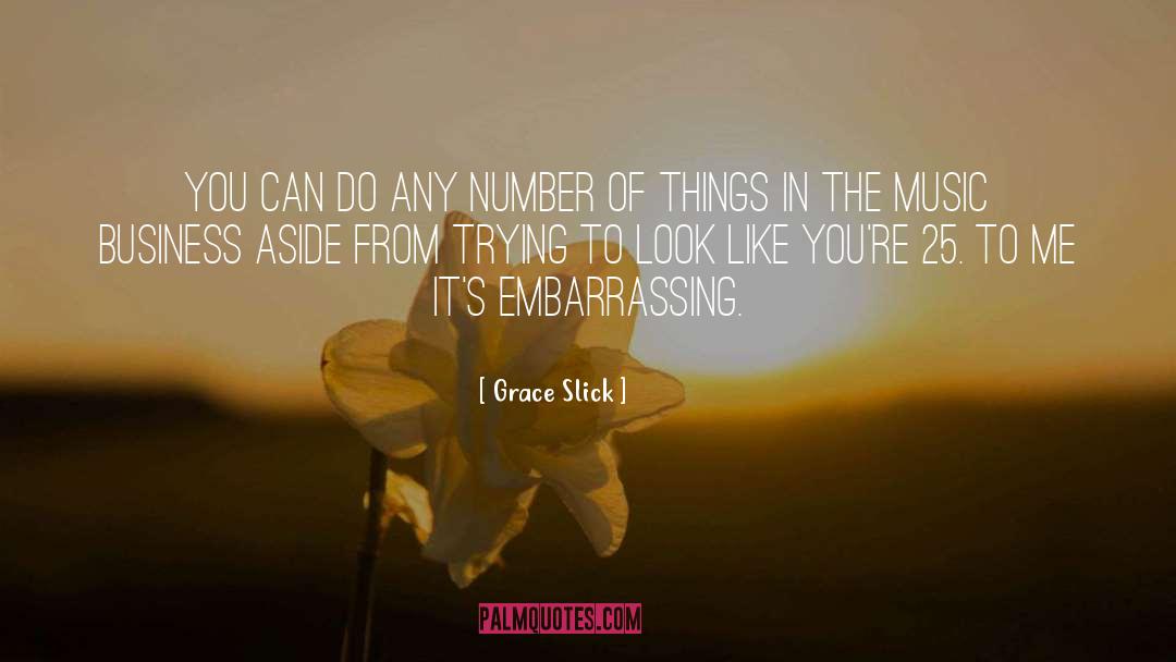 Grace Slick Quotes: You can do any number