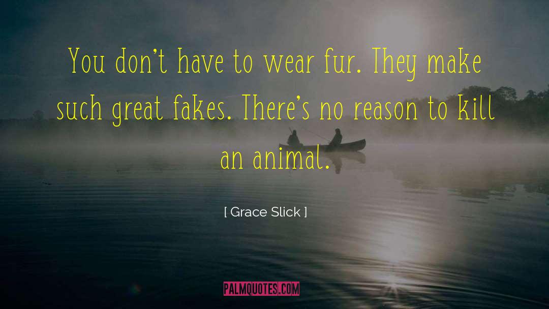 Grace Slick Quotes: You don't have to wear