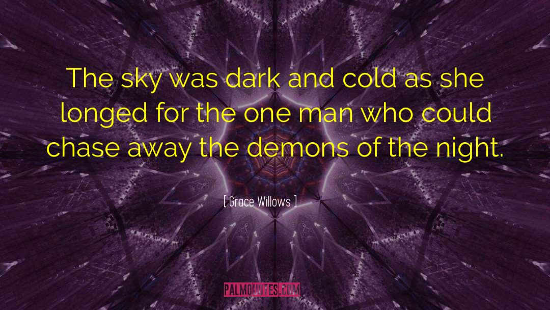 Grace Willows Quotes: The sky was dark and